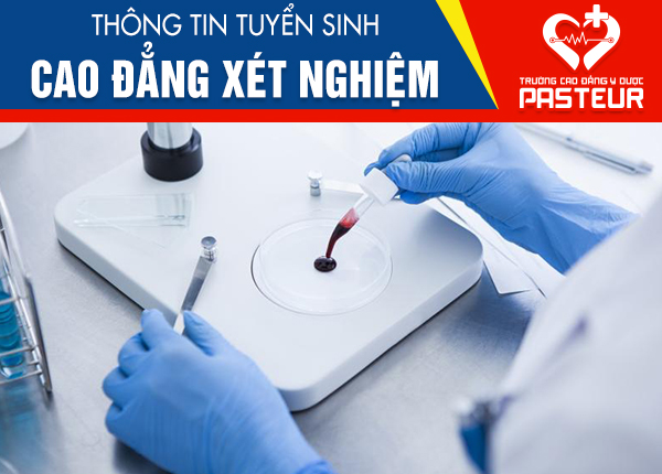 Thông tin tuyển sinh Cao đẳng Xét nghiệm TPHCM năm 2021