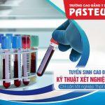 Tuyen-sinh-cao-dang-ky-thuat-xet-nghiem-pasteur-chi-can-tot-nghiep-thpt-10-5