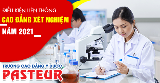 Điều kiện học Liên thông Cao Đẳng Xét Nghiệm TPHCM năm 2021 là gì?